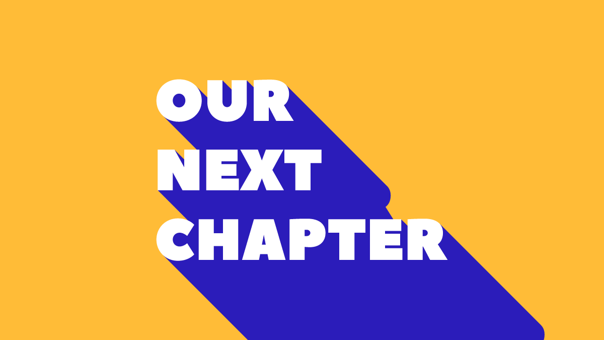 Animation still with text reading "Our next chapter" on a yellow background. The front letters of the text are white, and they extrude into a 3D space towards the bottom right. The extruded sides and bottom of the letters are blue.