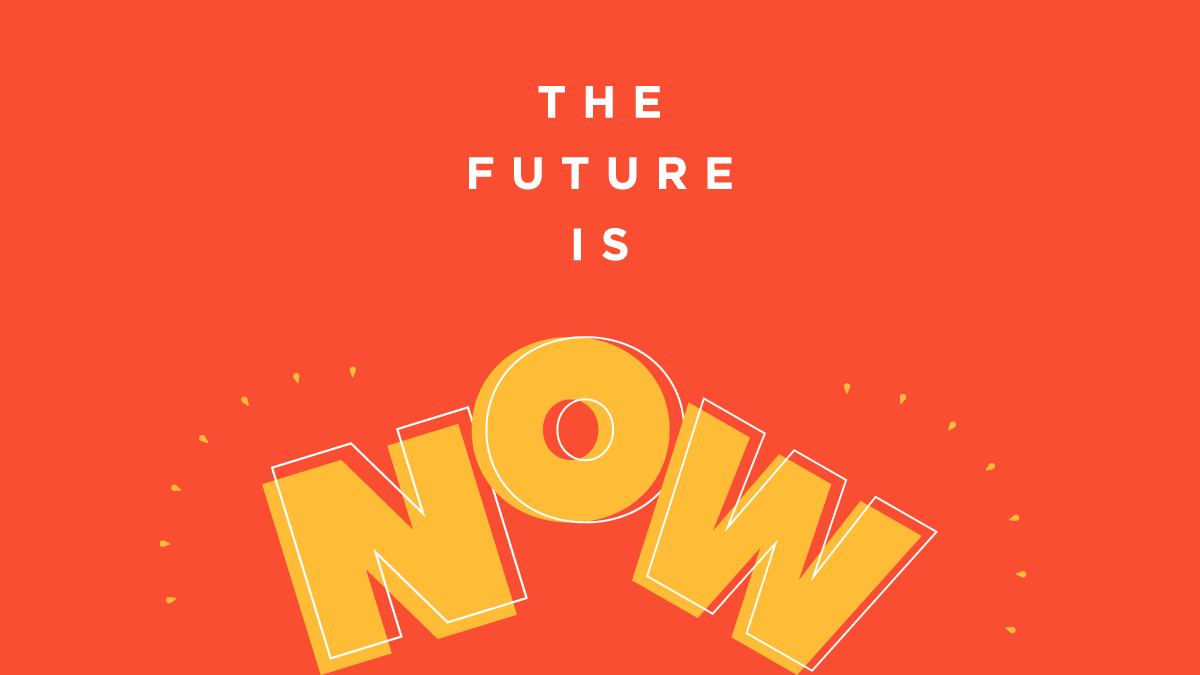 Animation still with text reading "The future is now". Yellow text on a red background. The word "Now" has each of the letters at a different, playful angle, having just dropped from above.