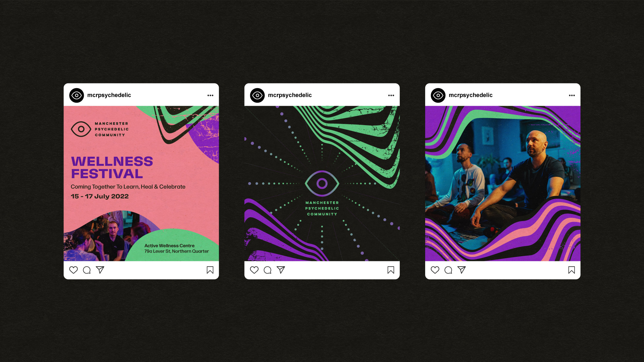 Three Instagram posts by the Manchester Psychedelic Community: a Wellness Festival announcement, an abstract psychedelic design with an eye in their logo in the centre, and a photo from a meditation session, all using vibrant designs to highlight the community's focus on wellness and psychedelic themes.